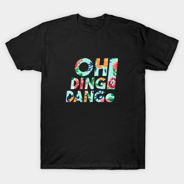 Oh Ding Dang Floral T-Shirt by TheWhatnauts